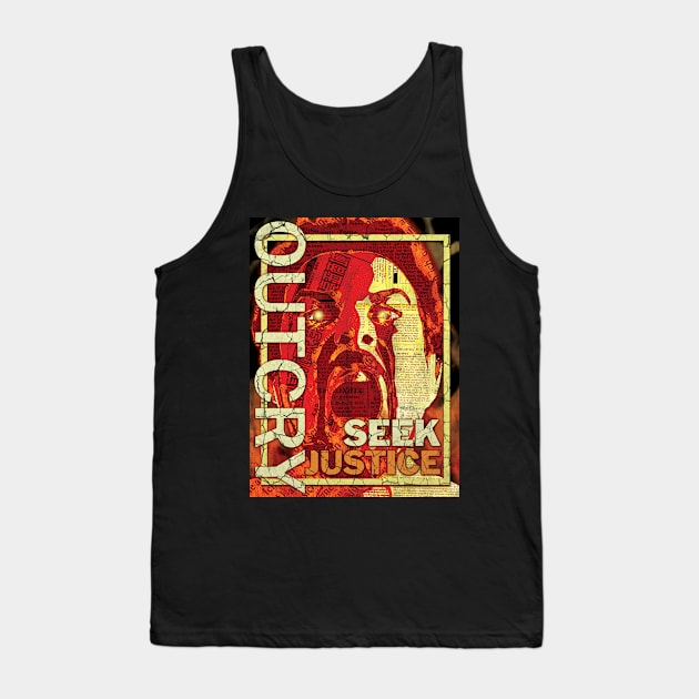 OUT CRY SEEK JUSTICE Tank Top by ARTIZIT